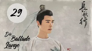 【Kostümdrama】⭐ The Long Ballad - Die lange Ballade EP29 | DarstellerInnen: Dilireba, Wu Lei