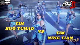 TIM YUHAO VS TIM NING TIAN - DUNIA ROH 2 Episode 44 Versi Novel