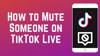 How to Mute Commenters on TikTok Live