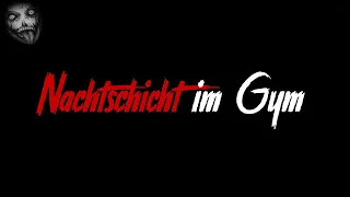 Nachtschicht im Gym | Horror Creepypasta German / Deutsch