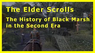 The Elder Scrolls: The History of Black Marsh in the Second Era