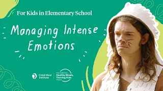 Managing Intense Emotions - Elementary School - Child Mind Institute