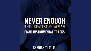 Never Enough (Lower Key - From "The Greatest Showman") (Piano Karaoke Instrumental)