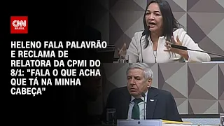 Heleno fala palavrão e reclama de relatora da CPMI do 8/1: "Fala o que acha que tá na minha cabeça"