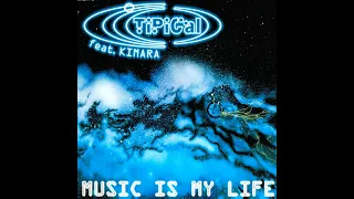 Tipical Feat Kimara - Music Is My Life ( Extended Mix )