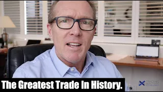 The Greatest Trade In History