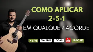 COMO APLICAR O 2-5-1 EM QUALQUER ACORDE