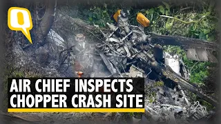 IAF Chopper Crash | Air Chief Marshal VR Chowdhury Inspects Scene of Tragedy | The Quint