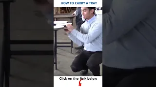 HOW TO CARRY A TRAY FULL OF PLATES