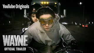 Wayne | Official Trailer | YouTube Originals