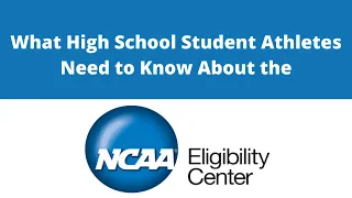 What High School Athletes Need to Know About the NCAA Eligibility Center