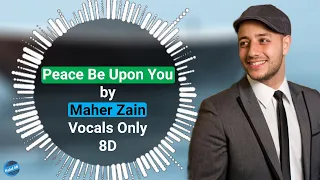 Maher Zain - Peace Be Upon You | Vocals Only(8D) | Halal 8D