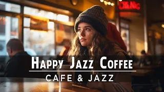 Happy Jazz Coffee Music - Relaxing Jazz Instrumental Music For Relax, Study, Work | Cafe & Jazz