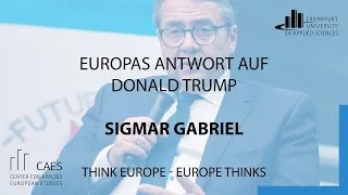 Europas Antwort auf Donald Trump - Bundesaußenminster a. D. Sigmar Gabriel