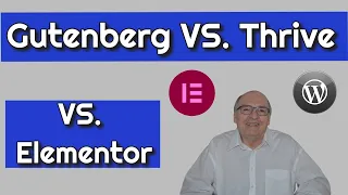 💥WP Editor or  Gutenberg💥 and 💥Thrive VS Elementor- 💥The Differences Which Will Work Better For You💥