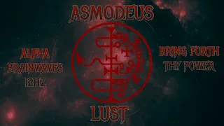 ⛧Powerful Satanic Alpha Brainwaves-Asmodeus Lust- 12hz-Bring Forth thy power⛧