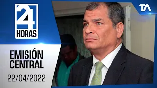 Noticias Ecuador: Noticiero 24 Horas 22/04/2022 (Emisión Central)