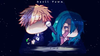 【Devil Town】|| TMF || Angst || Gacha Club