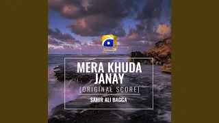 Mera Khuda Janay (Original Score)