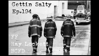 GETTIN’ SALTY EXPERIENCE PODCAST Ep. 194 | BALTIMORE CITY FD | FF RAY LOCKETT