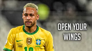 Neymar Jr - Open Your Wings - Insane Skills and Goals - 2021 HD