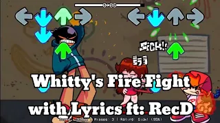 Whitty's Fire Fight with Lyrics ft: RecD