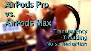 AirPods Max vs. AirPods Pro: noise reduction, transparency mode, & portability