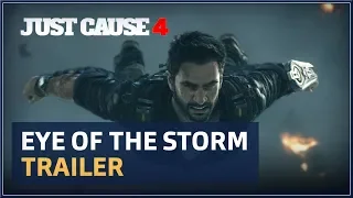 JUST CAUSE 4 - Eye Of The Storm Trailer 2018 (PC, PS4 & XB1) HD