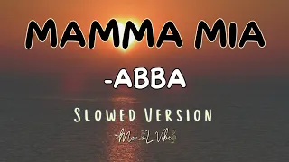 MAMMA MIA - ABBA | SLOWED VERSION