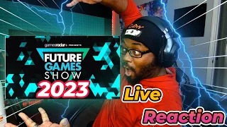 I NEED TO SEE SOME STRAIGHT HEAT!! FUTURE GAMES SHOW 2023 SHOWCASE!! LIVE REACTION!!