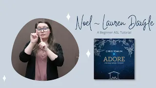 Noel by Lauren Daigle ASL Tutorial