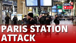 Paris Station Attack LIVE News | 3 Wounded In Knife Attack At Major Railway Station In Paris | N18L