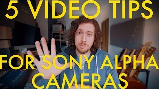 5 Tips For Shooting Better Video On the Sony a7S II (Also Applies to a7R II, a6300, a6500 etc)