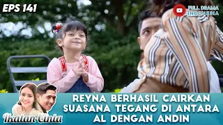 REYNA BERHASIL CAIRKAN SUASANA TEGANG DI ANTARA AL DENGAN ANDIN - IKATAN CINTA