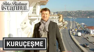 Paha Biçilemez İstanbul 21. Bölüm - Kuruçeşme