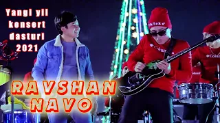 RAVSHAN NAVO | Jonli ijrodagi yangi yil konsert dasturi 2021 | Namangan