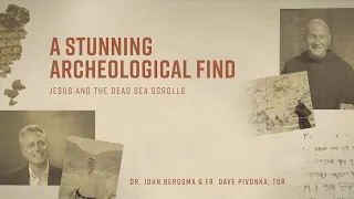 Episode 1 | A Stunning Archeological Find | Jesus and the Dead Sea Scrolls