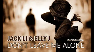 Jack Li & Elly J - Don't Leave Me Alone ( New Italodisco 2022 )