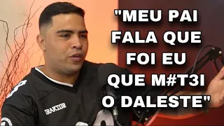 IRMAO DE MC DALESTE FALA SOBRE SEU PAI