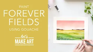 Let's Paint Forever Fields | Gouache Landscape Painting Tutorial with Sarah Cray of Let's Make Art