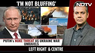 "I'm Not Bluffing": Putin's Nuke Threat As Ukraine War Unravels | Left, Right & Centre