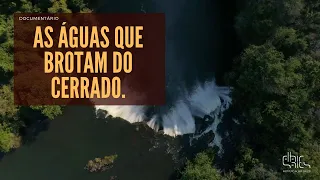As Águas que Brotam do Cerrado - Documentário