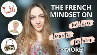 WHAT IS THE FRENCH MINDSET ON WELLNESS? + how French women view beauty and self-care. | Edukale