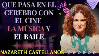 🎶🕺🏼💃🏼 🧠 CEREBRO , CINE, MUSICA Y BAILE CON LA DRA NAZARETH CASTELLANOS