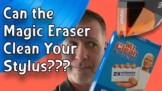 Should You Use the Magic Eraser To Clean Your Stylus???