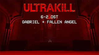 ULTRAKILL 6-2 OST - 2nd Gabriel Theme + Fallen Angel Intro Music (Full and Extended)