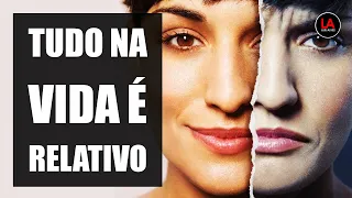 LEI DA RELATIVIDADE: TUDO NA VIDA É RELATIVO [AS 12 LEIS UNIVERSAIS] | LUIS ALVES