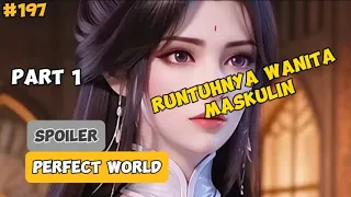 Runtuhnya Wanita Maskulin - Part 1 | #Spoiler Perfect World Episode 197