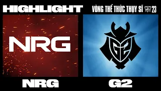 Highlight | NRG vs G2 | CKTG 2023 - VÒNG THỂ THỨC THỤY SĨ | NGÀY 8