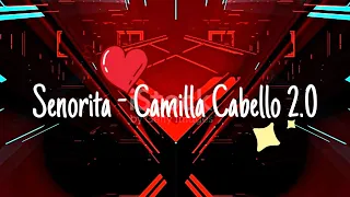 Senorita - Camilla Cabello 2.0 || (Remix) || 2022